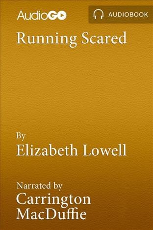 Running scared [electronic resource] / Elizabeth Lowell.