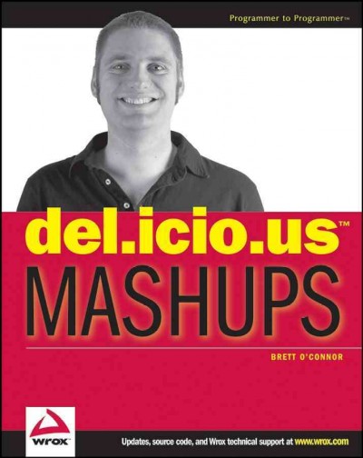 Del.icio.us mashups [electronic resource] / Brett O'Connor.