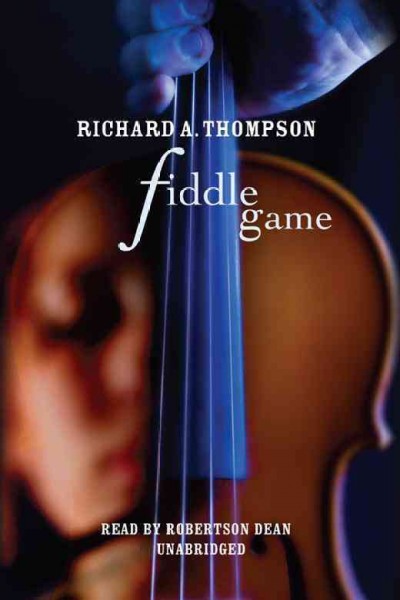 Fiddle game [electronic resource] / Richard A. Thompson.