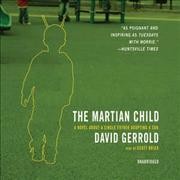 The Martian child [electronic resource] : [a novel about a single father adopting a son] / David Gerrold.