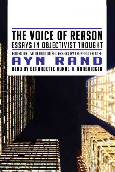 The voice of reason [electronic resource] : [essays in objectivist thought] / Ayn Rand.
