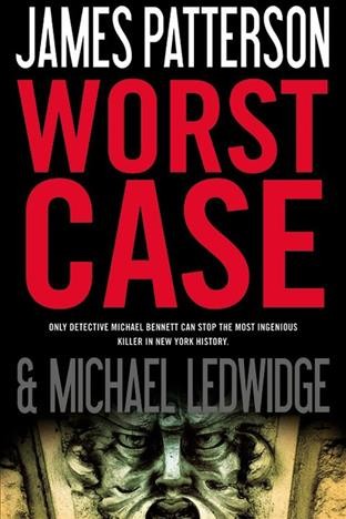 Worst case [electronic resource] / James Patterson & Michael Ledwidge.