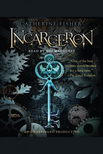 Incarceron [electronic resource] / by Catherine Fisher.