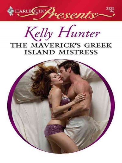 The maverick's Greek Island mistress [electronic resource] / Kelly Hunter.