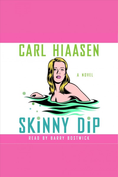 Skinny dip [electronic resource] : a novel / Carl Hiaasen.