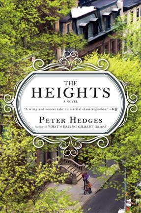 The heights [electronic resource] : [a novel] / Peter Hedges.