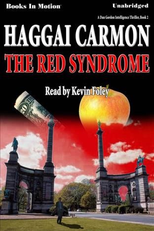 The red syndrome [electronic resource] : a Dan Gordon intelligence thriller / Haggai Carmon.