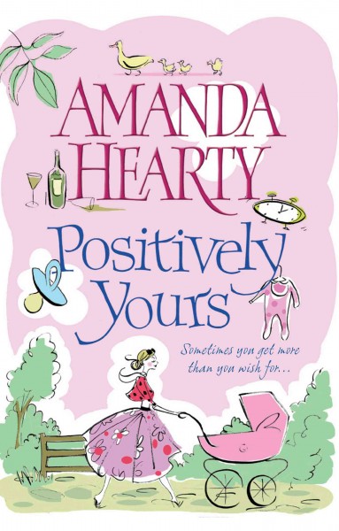 Positively yours [electronic resource] / Amanda Hearty.