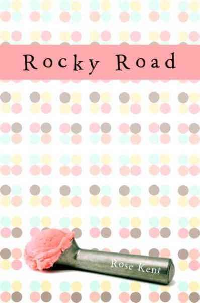 Rocky road [electronic resource] / Rose Kent.