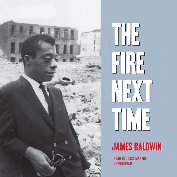 The fire next time [electronic resource] / James Baldwin.