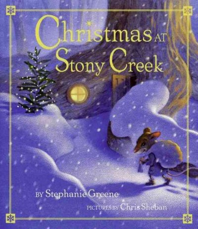 Christmas at Stony Creek [electronic resource] / by Stephanie Greene ; pictures by Chris Sheban.
