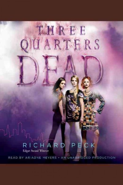 Three quarters dead [electronic resource] / Richard Peck.