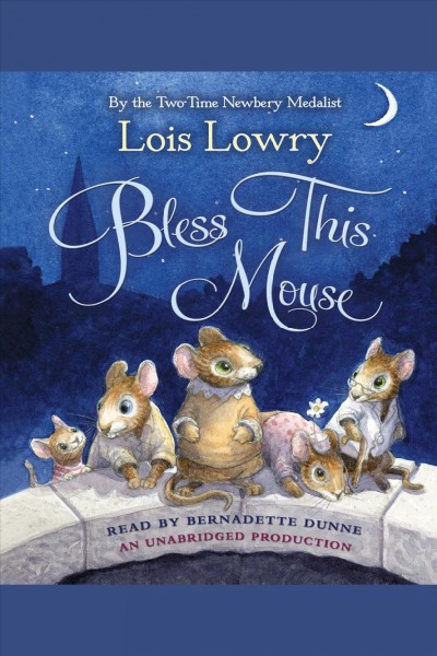 Bless this mouse [electronic resource] / Lois Lowry.