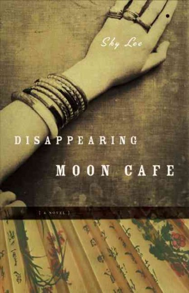 Disappearing Moon Cafe [electronic resource] / Sky Lee.