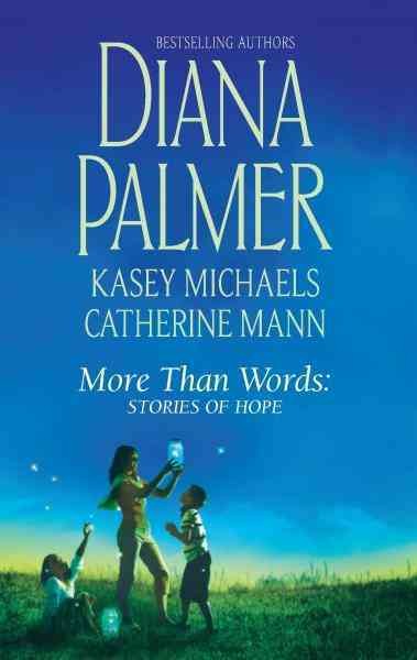 More than words [electronic resource] / Diana Palmer ... [et al.].