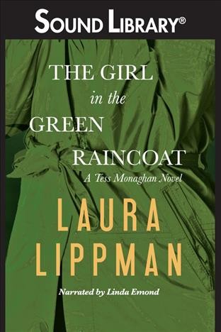 The girl in the green raincoat [electronic resource] / Laura Lippman.