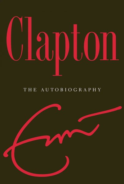 Clapton : the autobiography / Eric Clapton.