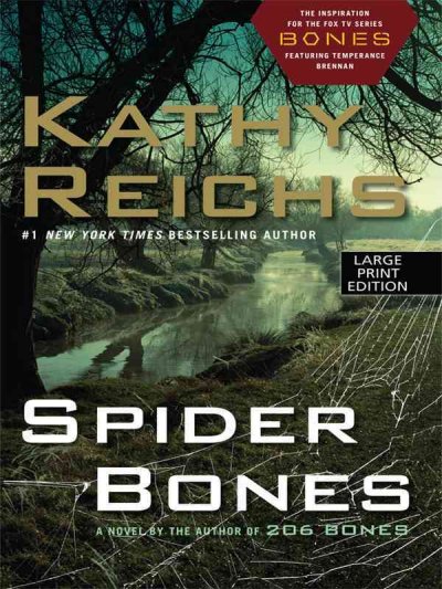 Spider bones [text (large print)] / Kathy Reichs.