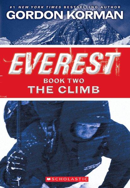 The climb: Everest Book 2 / Gordon Korman.