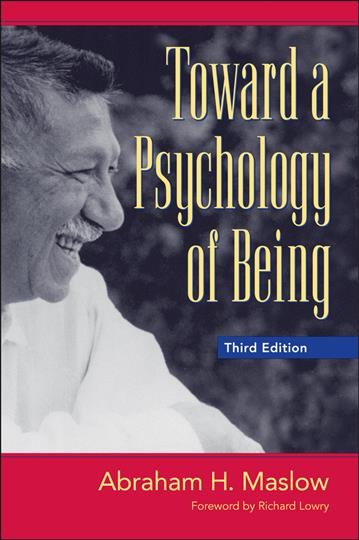 Toward a psychology of being / Abraham H. Maslow.