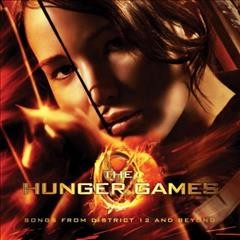 The hunger games [sound recording] : songs from District 12 and beyond.