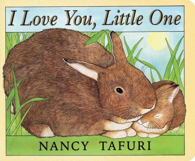 I love you, little one / Nancy Tafuri.