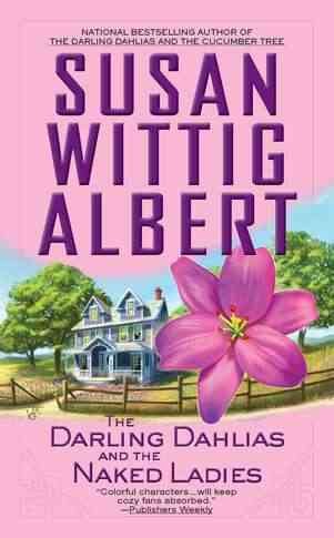 The Darling Dahlias and the naked ladies / Susan Wittig Albert.