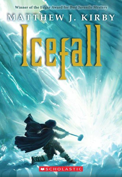 Icefall / Matthew J. Kirby.