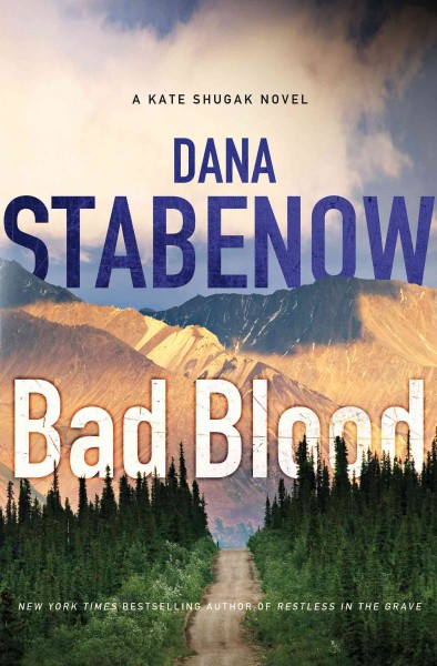 Bad blood / Dana Stabenow.