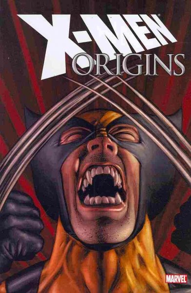 X-Men: origins / [writers, Chris Yost ... [et al.] ;  editor in chief, Joe Quesada].