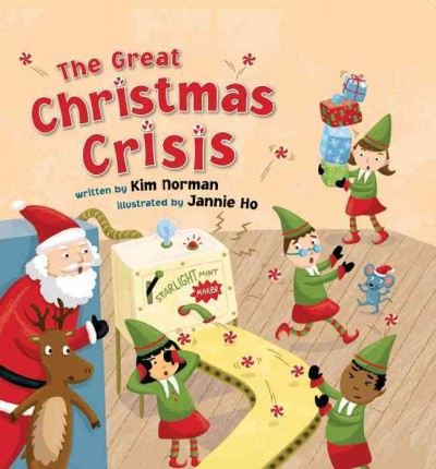 The great Christmas crisis / written by Kim Norman ; illustrated by Jannie Ho.