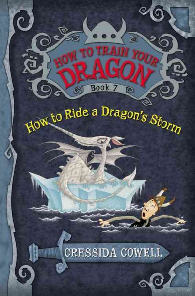 How to ride a dragon's storm : the heroic misadventures of Hiccup the Viking / as told to Cressida Cowell.