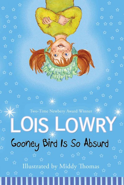 Gooney Bird is so absurd / by Lois Lowry ; illustrated by Middy Thomas.
