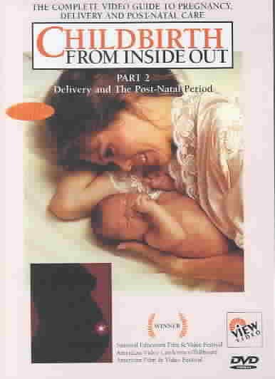 Childbirth from inside out. Part 2, Delivery and the post-natal period [videorecording (DVD)].