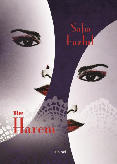 The harem / Safia Fazlul.