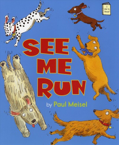 See me run / by Paul Meisel.