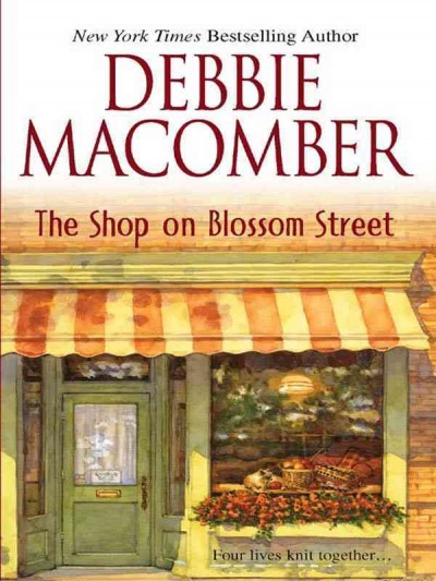 The shop on Blossom Street [electronic resource] / Debbie Macomber.