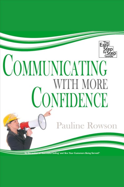 Communicating with more confidence [electronic resource] / Pauline Rowson.