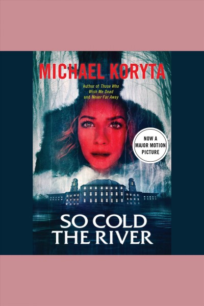 So cold the river [electronic resource] / Michael Koryta.