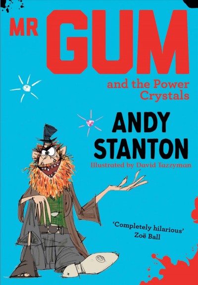 Mr Gum and the power crystals [electronic resource] / by Andy Stanton ; illustrated by David Tazzyman.