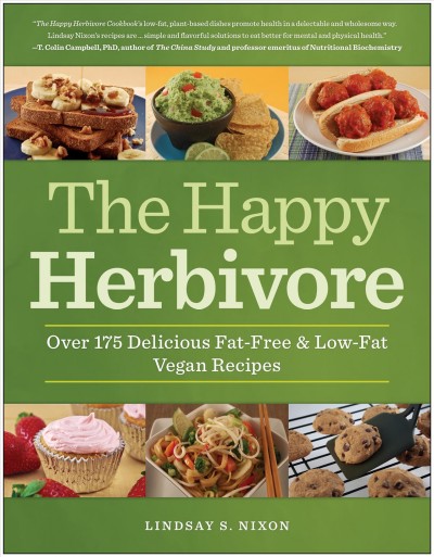 The happy herbivore cookbook [electronic resource] : over 175 delicious fat-free and low-fat vegan recipes / Lindsay S. Nixon.