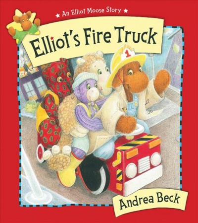 Elliot's fire truck [electronic resource] / written and illustrated by Andrea Beck.
