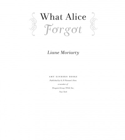What Alice forgot [electronic resource] / Liane Moriarty.