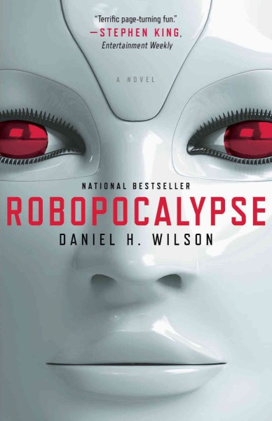 Robopocalypse [electronic resource] : a novel / Daniel H. Wilson.