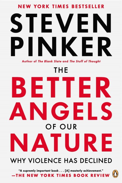 The better angels of our nature [electronic resource] : why violence has declined / Steven Pinker.