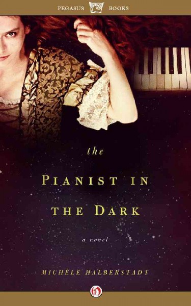 The pianist in the dark [electronic resource] / Michèle Halberstadt.