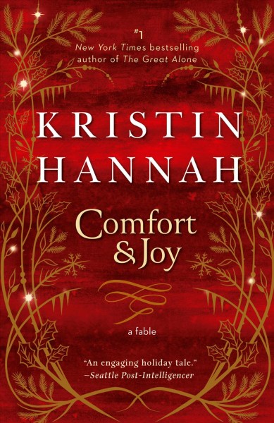 Comfort & joy [electronic resource] : a novel / Kristin Hannah.