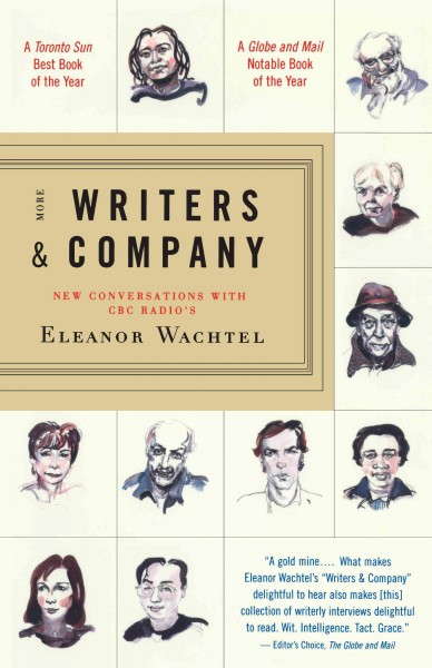 More Writers & company [electronic resource] : new conversations with CBC Radio's Eleanor Wachtel.