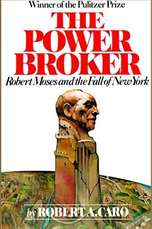 The power broker. Vol. 2 [electronic resource] : Robert Moses and the fall of New York / Robert A. Caro.
