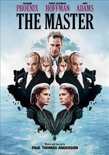 The Master [videorecording] / Weinstein Company ; a Joanne Sellar/Ghoulardi Film Company/Annapurna Pictures production ; producers, Joanne Sellar ... [et. al.] ; written and directed by Paul Thomas Anderson.